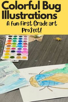 colorful bug illustrations with text overlay that reads, colorful bug illustrations a fun first grade art project