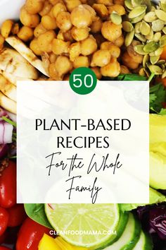 a bowl full of vegetables with the words plant - based recipes for the whole family