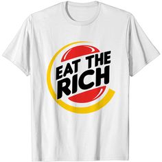 Eat The Burger - Eat The Rich - T-shirt Eat The Rich, The United States, United States, T Shirt