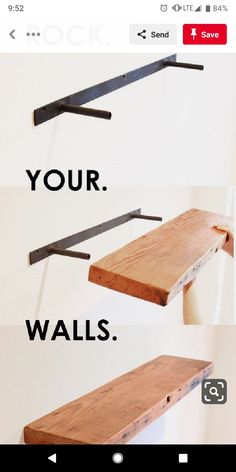 an image of a wooden shelf with metal brackets attached to it and the words your walls above them