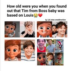 an image of some people with different facial expressions on their faces and the words, how old were you when you found out that i'm from boss baby was based on louis?