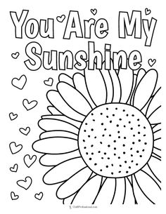 you are my sunshine coloring page with hearts and flowers in the background for valentine's day