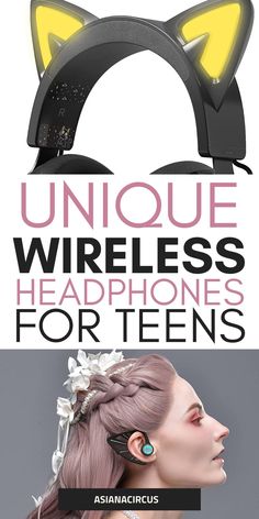 an advertisement with the words unique wireless headphones for teens on it and a cat earpiece