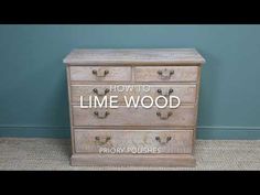 a wooden dresser with the words how to lime wood on it