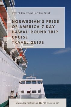 a cruise ship with the words norwegian's pride of america 7 day hawaii round trip travel guide