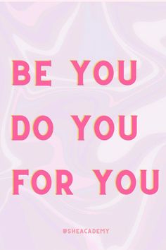 the words be you do you for you on a pink background