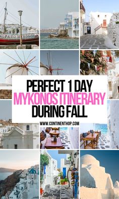 a collage of photos with the words perfect 1 day mykons itinerary during fall