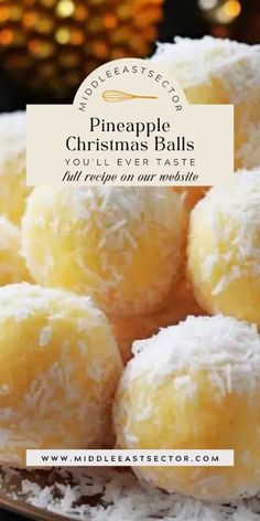 pineapple christmas balls on a plate with coconut sprinkles and the words pineapple christmas balls you'll ever taste full recipe on our needles