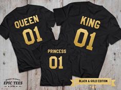 two black and gold shirts with the words queen, king and princess on them in gold