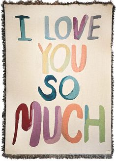 the words i love you so much are written in multicolored letters on a white background