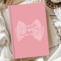 a pink book with the words girl, you totally got this written in white on it