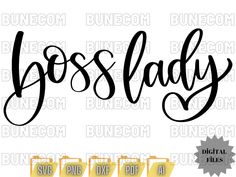 the word boss lady is shown in black and white with three different font styles on it