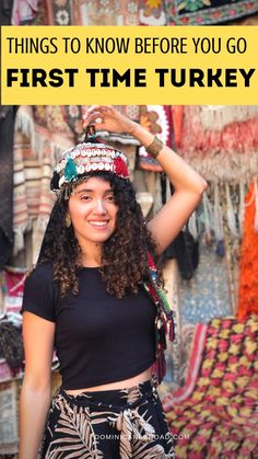 a woman wearing a headdress with the words things to know before you go first time turkey