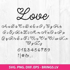 love svg font and numbers with the word love in cursive writing on white wood