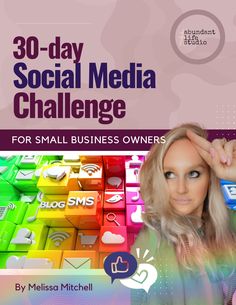 the cover of 30 - day social media challenge for small business owners by melissa mitchell