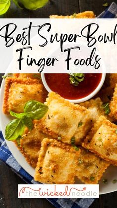 the best super bowl finger foods to eat for dinner and desserts with text overlay that reads, best super bowl finger foods