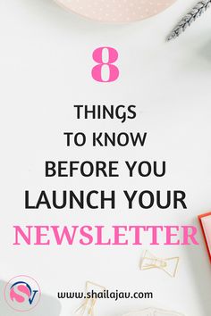 the words 8 things to know before you launch your news letter on a white background