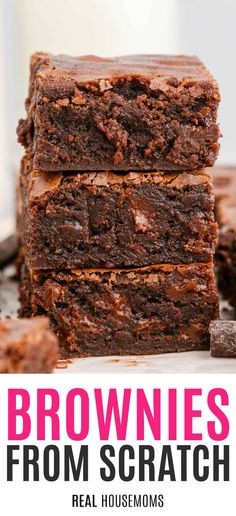 brownies stacked on top of each other with text overlay reading, brownies from scratch real homes