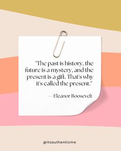 "The past is history, the future is a mystery, and the present is a gift. That's why it's called the present." - Eleanor Roosevelt Stop Overthinking, Health Post, Practice Mindfulness, Break The Cycle, Mental Health Therapy, Set Boundaries, Motivational Posts