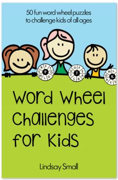 the book cover for word wheel challenges for kids by linda small, with three children standing on