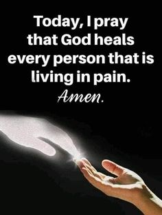 someone is holding their hand out with the light coming from it, saying today i pray that god heals every person that is living in pain