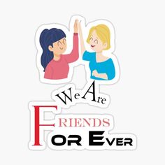 we are friends or ever sticker with two women giving each other high fives