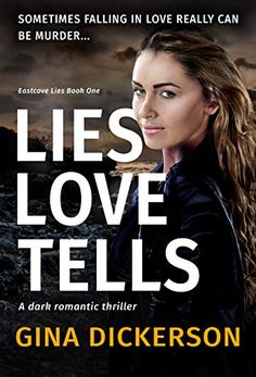 the cover of lies love tells by gina dickersonon, with an image of a woman in black