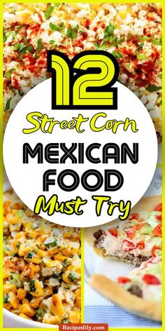 mexican food with the title 12 street car mexican food must try