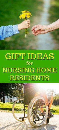 a person in a wheel chair holding a flower with the words gift ideas for nursing home residents