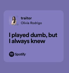 Traitor Olivia Rodrigo Lyrics, Traitor Quotes, Meaningful Song Lyrics Quotes, Traitor Lyrics, Playlist Quotes, Traitor Olivia Rodrigo, Song Lyrics Quotes, Spotify Quotes