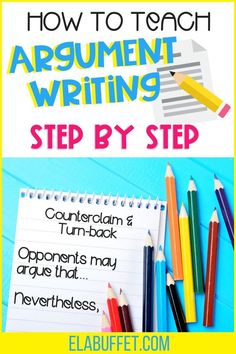 the title for how to teach an argument writing step by step with pencils and paper