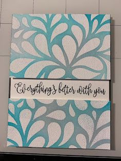 a blue and white greeting card with the words everything's better with you