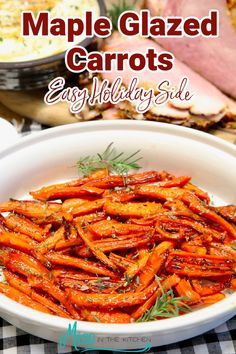 Maple Glazed Carrots are easy enough for a weeknight dinner and delicious enough to add to any holiday table. They are the perfect combination of sweet and savory to serve along with your favorite proteins like ham, turkey or beef.