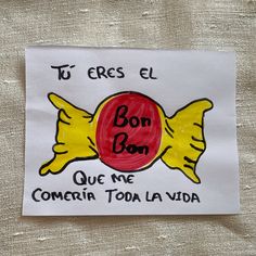 a piece of paper that says bon bon que me comediato la viada