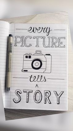 a notebook with the words every picture was story written on it next to a pen