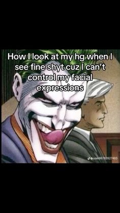 an image of the joker with text that reads how i look at my hyg when