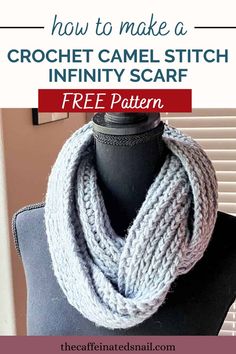 a knitted scarf with text overlay that says how to make a crochet camell stitch infinity scarf free pattern