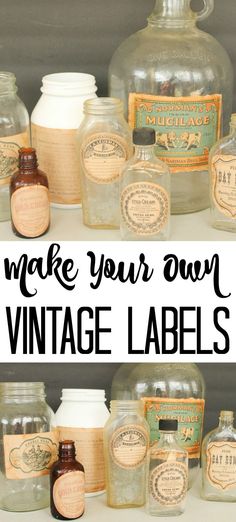 vintage labels on glass jars with text overlay that says make your own vintage labels