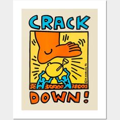 Keith Haring "Crack Down" anti-drug poster, produced in 1986. -- Choose from our vast selection of art prints and posters to match with your desired size to make the perfect print or poster. Pick your favorite: Movies, TV Shows, Art, and so much more! Available in mini, small, medium, large, and extra-large depending on the design. For men, women, and children. Perfect for decoration. Anti Design Poster, Anti Design, Graphic Design Collection, Keith Haring, Design Collection, Poster Wall, Poster Design, Extra Large, Favorite Movies