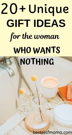 a white bath tub sitting next to a sink with flowers in it and the words, 20 unique gift ideas for the woman who wants nothing