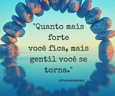 a stone arch with the quote quantto mais forte voce fica, mais gentil voce se tora