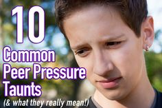 a young man with the words 10 common peer pressure taunts and what they really mean