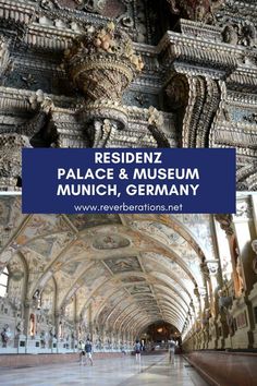 the inside of an ornate building with text reading resident palace and museum munch germany