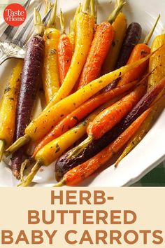 baby carrots on a plate with herbs in the background and text overlay that reads herb - buttered baby carrots