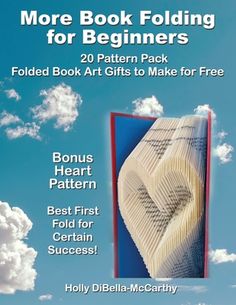 a book cover with the words more book folding for beginners folded book art gifts to make for free