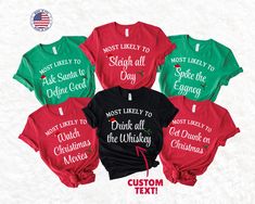 Have a laugh with your loved ones with our new Christmas "Most Likely to" Shirts! Please select size, color, and shirt style for each clothing piece that must be added to cart separately! Don't forget to provide design number and custom text (optional) in personalization box!  Comes in unisex, youth, toddler, and baby sizes. Please note that some colors may not be available for other sizes. Please refer to color chart for accurate shirt colors.  S H O R T  S L E E V E  T E E S (unisex, youth, to Most Likely To Shirts, Custom Matches, Design Number, Christmas Pjs, Getting Drunk, Have A Laugh, Christmas T Shirt, Baby Size, Christmas Shirt