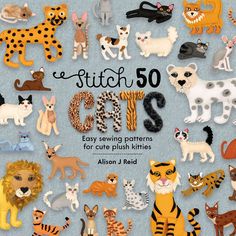 the book cover for stitch 50 cats easy sewing patterns for cute plush kittens by alin