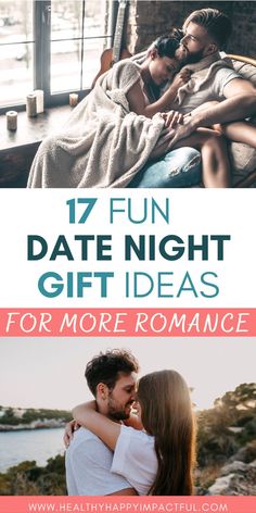 a man and woman in bed with text that reads 17 fun date night gift ideas for more romance