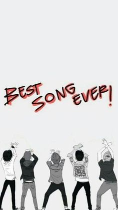 some people are standing in front of a white background with the words best song ever