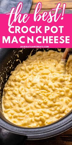 the best crock pot mac n cheese in a pan with text overlay that reads, the best crock pot mac n cheese